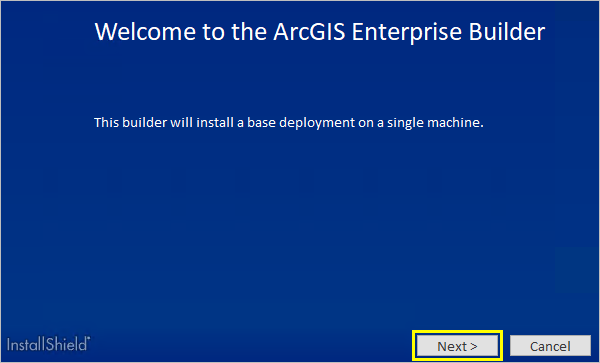 Fenster "Welcome to the ArcGIS Enterprise Builder"