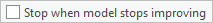 Stop when model stops improving parameter