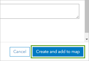 The Create and add to map button on the Add Layer pane.