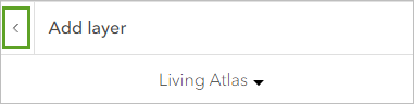 Back arrow at the top of the Add layer pane