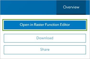 Open in Raster Function Editor button