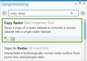 Copy Raster tool in the Geoprocessing pane