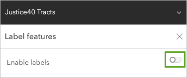 Enable labels off in the Label features pane for the Justice40 Tracts layer