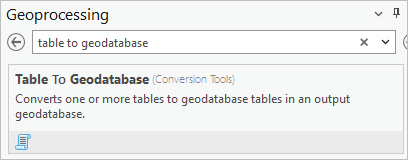 Search for the Table to Geodatabase tool.