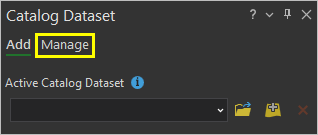 Manage tab in the Catalog Dataset pane