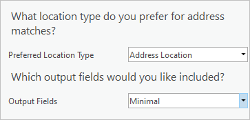 Option Preferred Location Type (Type d’emplacement préféré) définie sur Address Location (Localisation d’adresse) et option Output Fields (Champs en sortie) définie sur Minimal