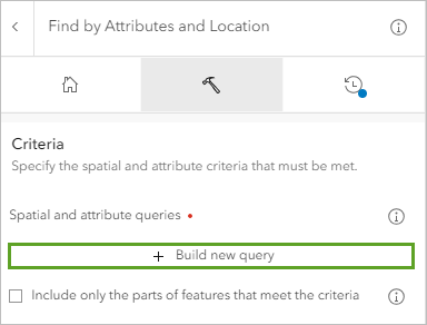 Bouton Build new query (Créer une nouvelle requête) dans le volet de l’outil Rechercher selon les attributs et la localisation