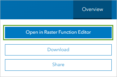 Bouton Open in Raster Function Editor (Ouvrir dans l’éditeur de fonctions raster)