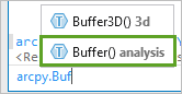 arcpy.Buff と入力してから、Buffer() analysis をクリックします。