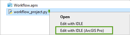 右键单击 workflow_project.py 脚本，然后单击“使用 IDLE 编辑 (ArcGIS Pro)”。